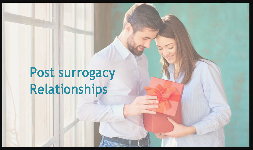 Post surrogacy Relationships: Building connections beyond birth of a child!